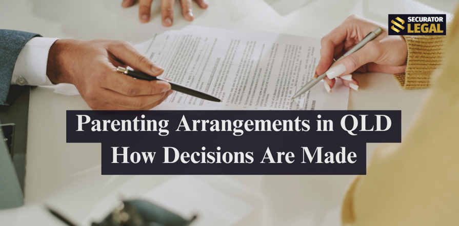 Parenting Arrangements in QLD: How Decisions Are Made
